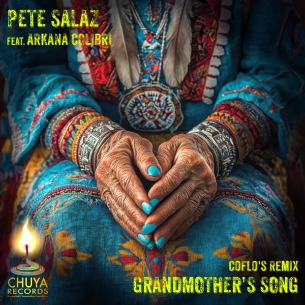 Pete Salaz, Arkana Colibrí – Grandmothers Song (Coflo Remix) cover