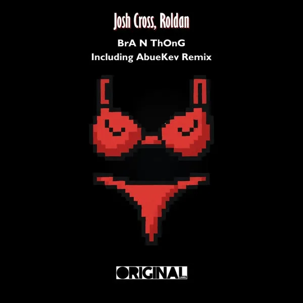 Roldan (PR), Josh Cross – Bra N Thong EP