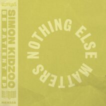 Simon Kidzoo - Be Patient EP [Nothing Else Matters]