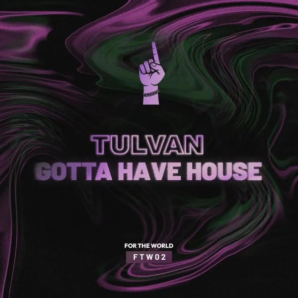 TULVAN – Gotta Have House (Original Mix) cover