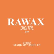 Vithz, Peter LC, Emanuele Barilli - Spark My Vision EP [Rawax]