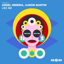 Angel Heredia, Aaron Martin - LIKE ME [KoBBoK]