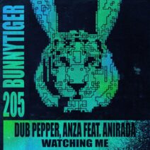 Anza, Dub Pepper, ANIRADA - Watching Me [Bunny Tiger]