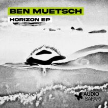Ben Muetsch - Horizon EP [Audio Safari]