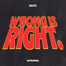 Biscits - Wrong Is Right (Extended Mix) [WRONG.]