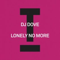 DJ Dove - Lonely No More [Toolroom]