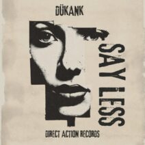 DÜKANK - Say Less [Direct Action Records]