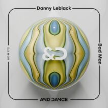 Danny Leblack - Bad Man [And Dance]