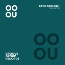 David Arias (MX) - What We On [Groove Group Records]