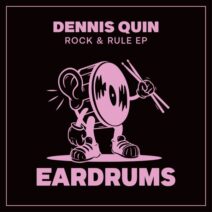 Dennis Quin - Rock & Rule EP [EARDRUMS]