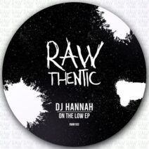 Dj Hannah, Lexont, Joseph Ren - On The Low EP [Rawthentic]