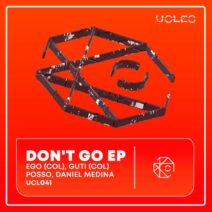 Ego (Col) - Dont' Go EP [Ucleo Music]