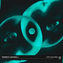 Federico Lunardelli - For Your Mind [Kryked]