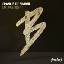Francis De Simone - Mr. President [BANDIDOS]