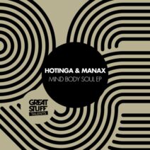 HOTINGA, Manax - Mind Body Soul EP [Great Stuff Talents]