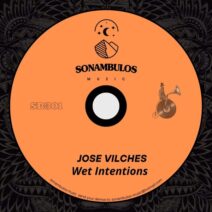 Jose Vilches - Wet Intentions [Sonambulos Muzic]