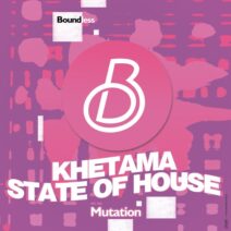 Khetama, State Of House - Mutation [BOUNDLESS]