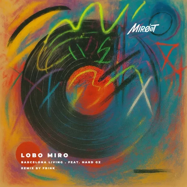 LOBO MIRO – Barcelona Living (feat. Hard GZ) cover