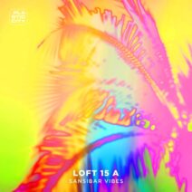 Loft 15 A - Sansibar Vibes [Plastic City]