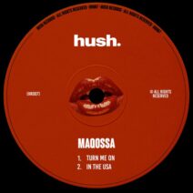 Maqossa - Turn Me On EP [Hush.]