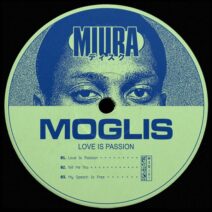 Moglis - Love Is Passion [Miura Records]