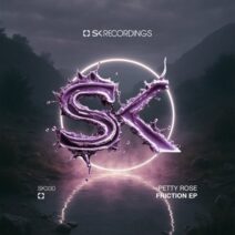 Petty Rose - Friction [SK Recordings]
