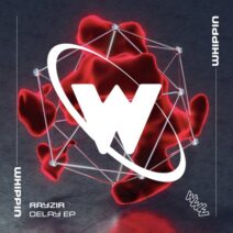RAYZIR - Delay EP [Whippin]