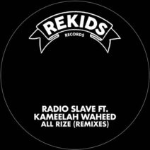 Radio Slave, Kameelah Waheed - All Rize (Remixes) [Rekids]