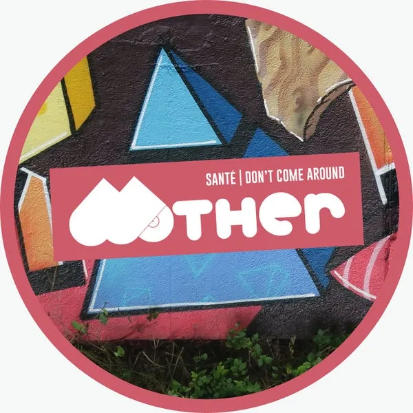 Sante – Don’t Come Around