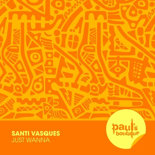 Santi Vasques – Just Wanna