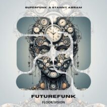 Superfunk, Stanny Abram - FutureFunk [FLOOR VISION]