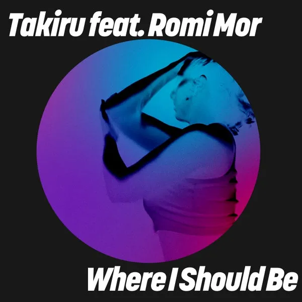 Takiru, Romi Mor – Where I Should Be cover