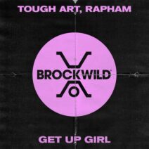 Tough Art, Rapham - Get Up Girl [Brock Wild]