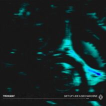 Trokmat - Get Up Like A Sex Machine [Kryked]