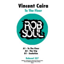 Vincent Caira - To The Floor [Robsoul Recordings]