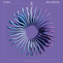 Aether - Mess With Me [Ritter Butzke Records]