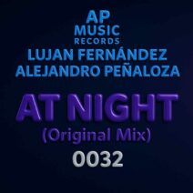 Alejandro Peñaloza, Lujan Fernandez - At Night (Original Mix) [AP Music Records]