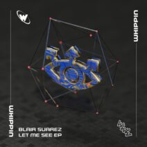 Blair Suarez - Let Me See [Whippin]