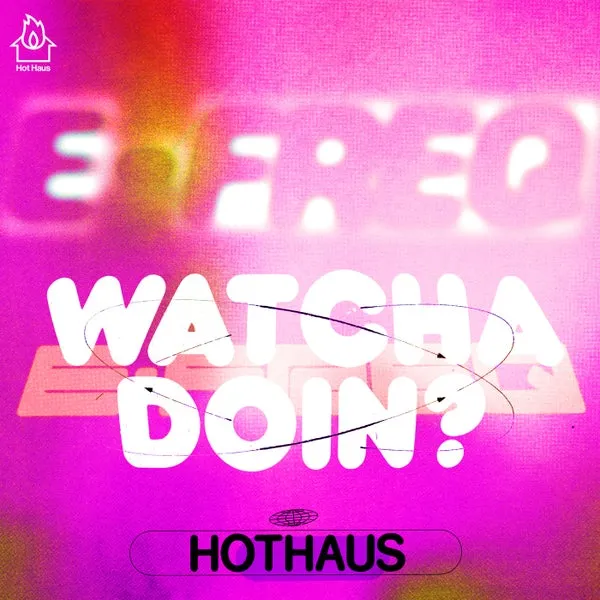 DJ Haus, Last Magpie, e-freq – Watcha Doin cover