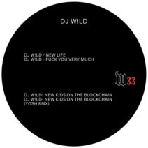 DJ W!ld - New LifeFuck You Very MuchNew Kids On The Blockchain [The W Label]