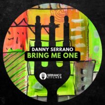 Danny Serrano - Bring Me One [Serrano's Kitchen]
