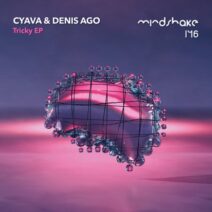 Denis Ago, Cyava - Tricky [Mindshake Records]