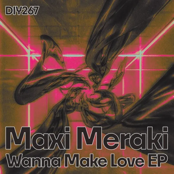 Derun, The Anahit, MAXI MERAKI – Wanna Make Love EP cover