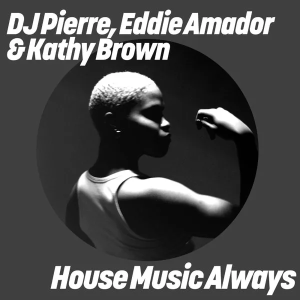 Eddie Amador, DJ Pierre, Kathy Brown – House Music Always cover