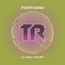 Fortugno - Ill Call You EP [Transmit Recordings]