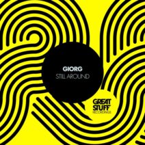 GIORG - Still Around [Great Stuff Recordings]