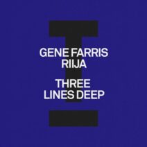 Gene Farris, RIIJA - Three Lines Deep [Toolroom]