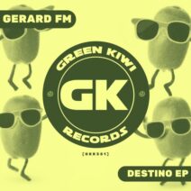 Gerard FM - Destino EP [Green Kiwi Records]