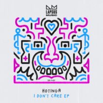 HOTINGA - I Don't Care (Extended Mixes) [Lapsus Music]