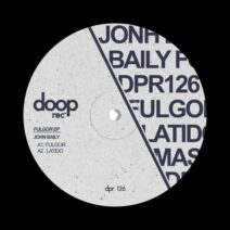 John Baily - Fulgor EP [Doop Rec]